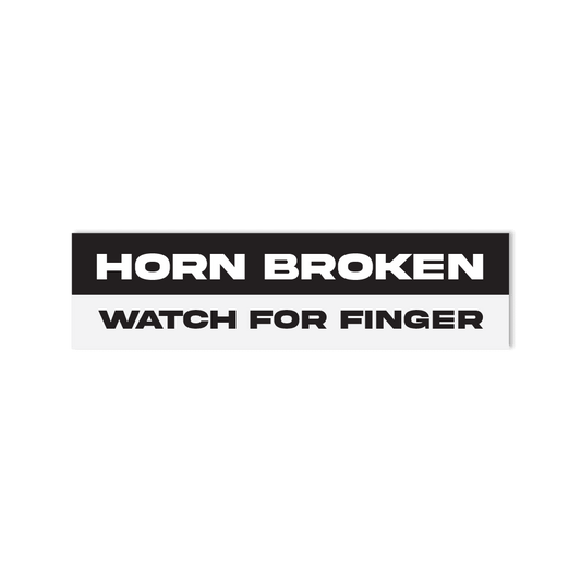 "Horn Broke, Watch for Finger" Bumper Sticker for Cars, Trucks, SUV's - StickerShuttle