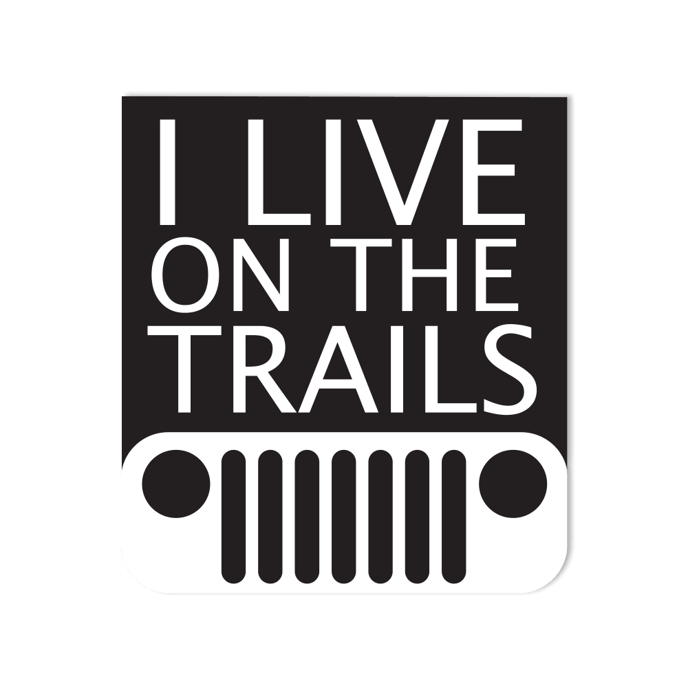 Waterproof Vinyl Sticker - "I Live On The Trails" for Jeeps - StickerShuttle