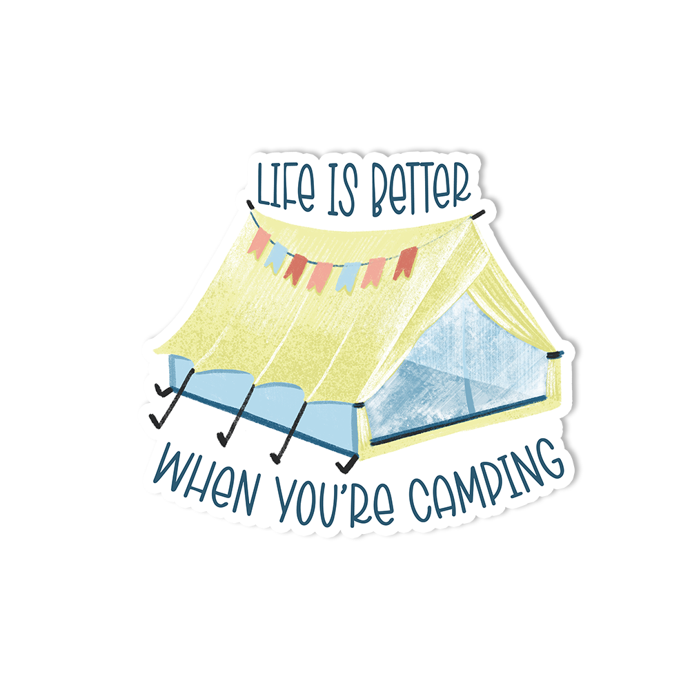 Life is Better When You're Camping Sticker