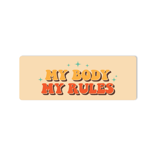 "My Body My Rules" Progressive Bumper Sticker for Cars, Trucks, SUV's - StickerShuttle