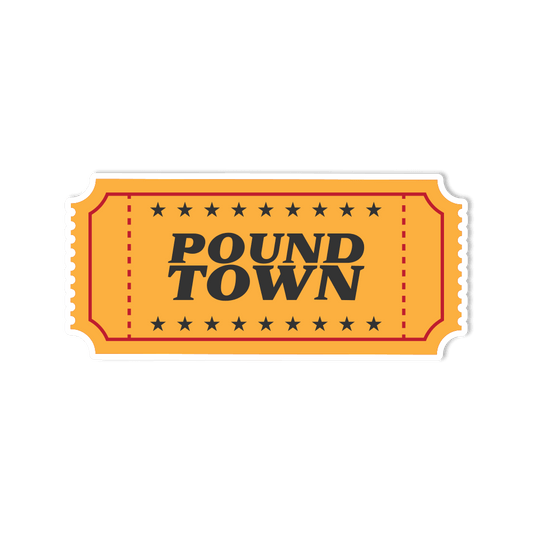 🎟 Ticket to Pound Town Sticker Funny/Gag Waterproof Vinyl Sticker - StickerShuttle